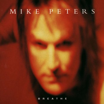 Mike Peters What the World Can't Give Me