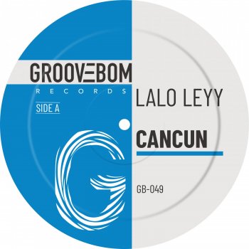 Lalo Leyy Cancun - Original Mix