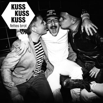 Fettes Brot KussKussKuss (Als wär's ein D.A.F. Remix)