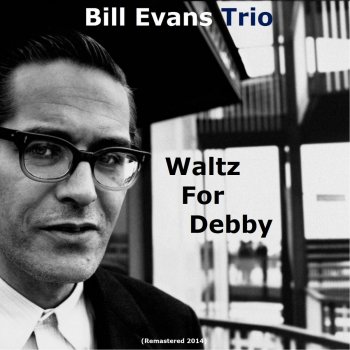 Bill Evans Trio Waltz for Debby (Remastered)