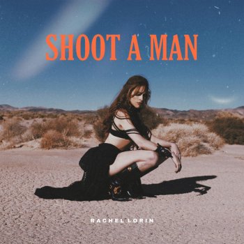 Rachel Lorin Shoot A Man