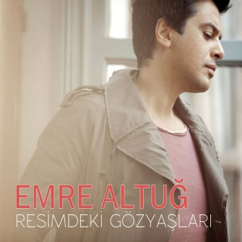 Emre Altuğ Resimdeki Gözyaşları