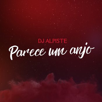 DJ Alpiste Parece um Anjo