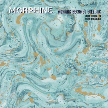 Morphine Mary Won't You Call My Name? - Live