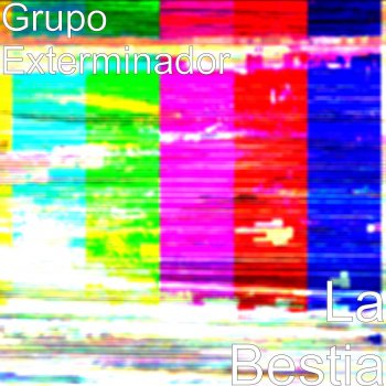 Grupo Exterminador La Bestia