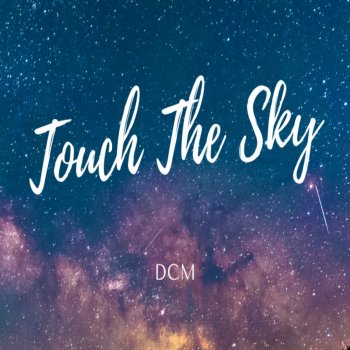 DCM Touch the Sky