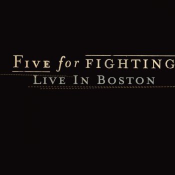 Five for Fighting Easy Tonight: Music Video - Live in Boston