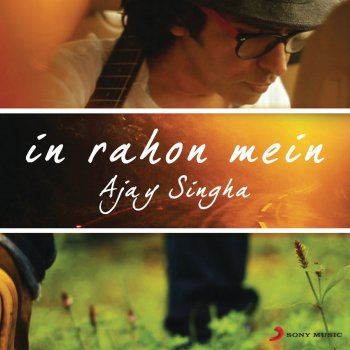 Ajay Singha In Rahon Mein - Reprise