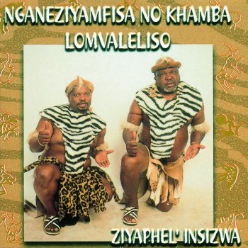 Исполнитель Nganeziyamfisa No Khamba Lomvaleliso, альбом Ziyaphel' Insizwa