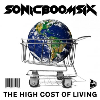 Sonic Boom Six feat. From the Cradle to the Rave The High Cost of Living (Single Edit)