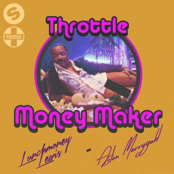 Throttle feat. LunchMoney Lewis & Aston Merrygold Money Maker