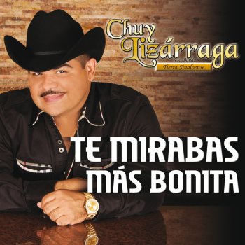 Chuy Lizárraga y Su Banda Tierra Sinaloense Te Mirabas Más Bonita