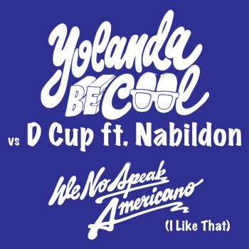 Yolanda Be Cool feat. DCUP We No Speak Americano - Sandro Silva Remix