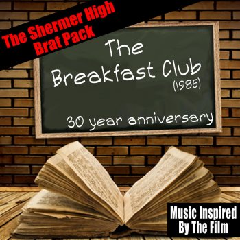 The Shermer High Brat Pack Don't You (Forget About Me)