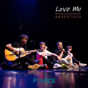 FOURCE Love Me - Akoestisch