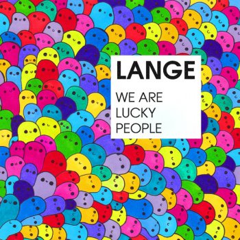 Lange We Are Lucky People - Original Mix