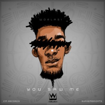 Worlasi YOU SAW ME