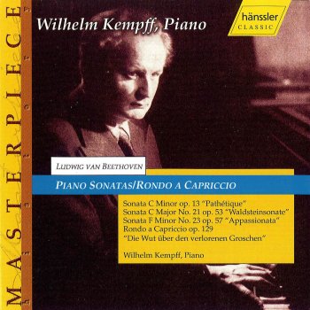 Beethoven; Wilhelm Kempff Rondo a Capriccio, Op. 129, "Die Wut iiber den verlorenen Groschen (Rage Over a Lost Penny)"