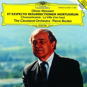 Cleveland Orchestra feat. Pierre Boulez Et exspecto resurrectionem mortuorum: III. L'heure Vient Où Les Morts Entendront la Voix Du Fils de Dieu