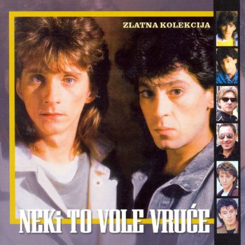 Neki To Vole Vruce - Zlatna Kolekcija