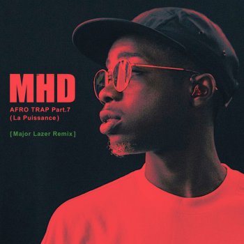 MHD feat. Major Lazer Afro Trap, Pt. 7 (La Puissance) - Major Lazer Remix