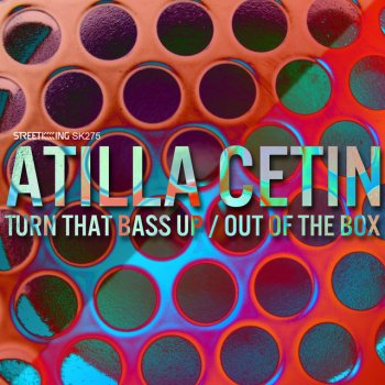 Исполнитель Atilla Cetin, альбом Turn That Bass Up / Out Of The Box