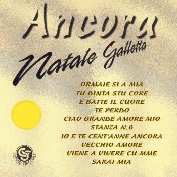 Natale Galletta Io e te cent'anne ancora