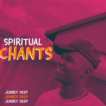 Juniiey Deep Spiritual Chants