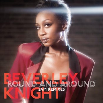 Beverley Knight Round and Around (5am Radio Edit)