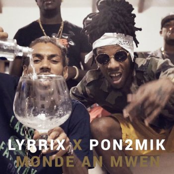 Lyrrix feat. Pon2mik Monde an mwen