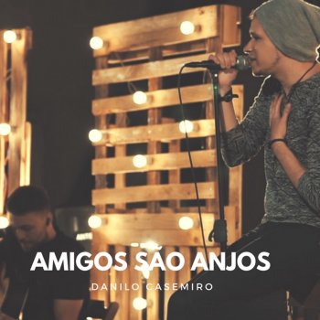 Danilo Casemiro Amigos São Anjos - Ao Vivo