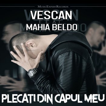 Vescan feat. Mahia Beldo Plecati din capul meu