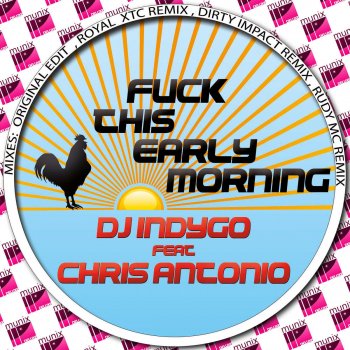 DJ Indygo & Chris Antonio Fuck This Early Morning (Extended)