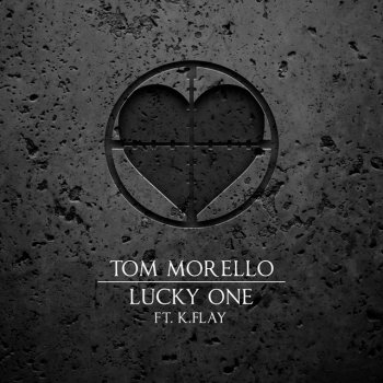 Tom Morello feat. K.Flay Lucky One