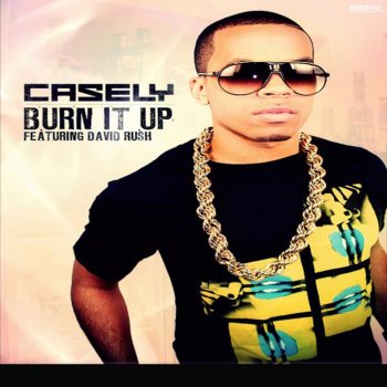 Casely Burn It Up