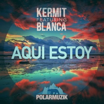 Kermit Aquí Estoy (feat. Blanca) [2008]