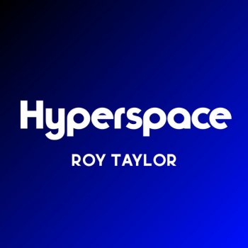 Roy Taylor Hyperspace