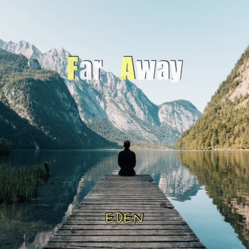 EDEN Far Away