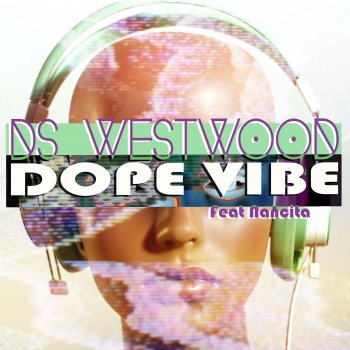 Исполнитель DS Westwood, альбом Dope Vibe (feat. Nancita Kapi) - Single