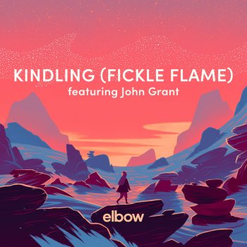 Elbow feat. John Grant Kindling (Fickle Flame)