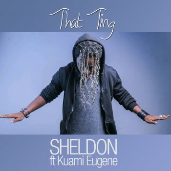 Sheldon feat. Kuami Eugene That Ting