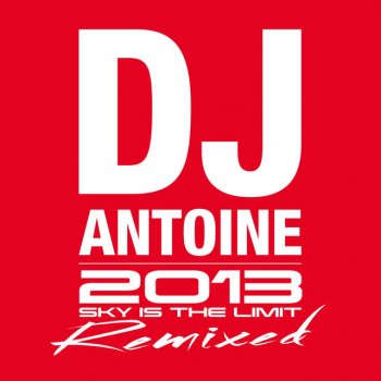 DJ Antoine feat. Mad Mark & Joachim Garraud Sky Is the Limit - Joachim Garraud Radio Edit