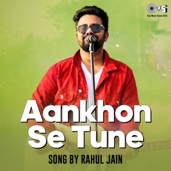 Rahul Jain Aankhon Se Tune