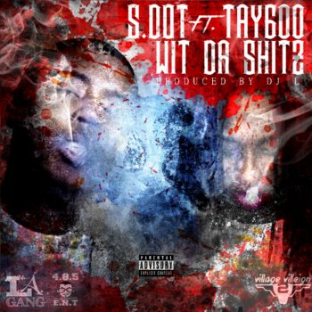 S-Dot feat. Tay600 Wit da Shitz