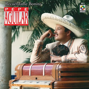 Pepe Aguilar Recuérdame Bonito