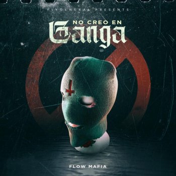 Flow Mafia No Creo en Ganga