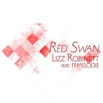 Lizz Robinett feat. FFMelodie Red Swan