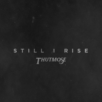 Thutmose Still I Rise