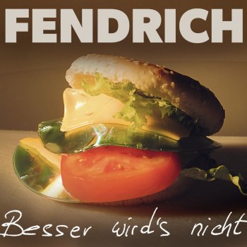 Rainhard Fendrich Besser wird's nicht