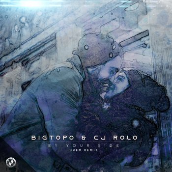 Bigtopo By Your Side (Huem Remix)